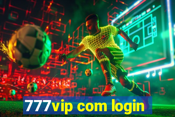 777vip com login